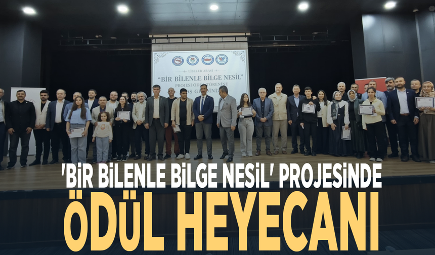 'Bir bilenle bilge nesil' projesinde ödül heyecanı