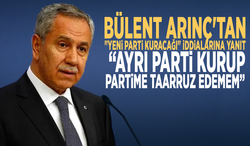 Bülent Arınç'tan "yeni parti kuracağı" iddialarına yanıt: “Ayrı parti kurup partime taarruz edemem”