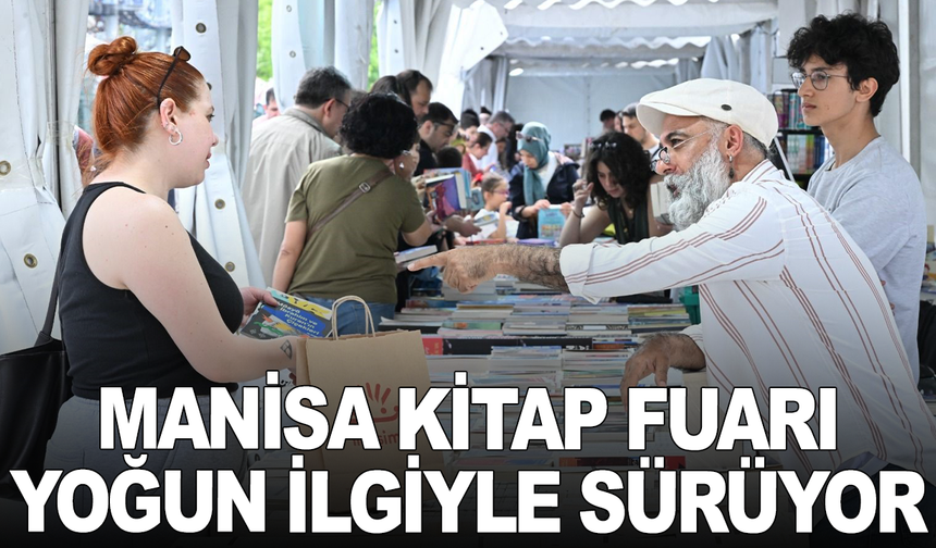 Manisa Kitap Fuarı yoğun ilgiyle devam ediyor