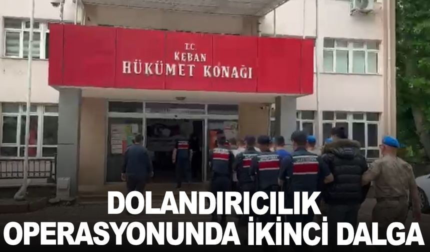 Dolandırıcılık operasyonunda ikinci dalga