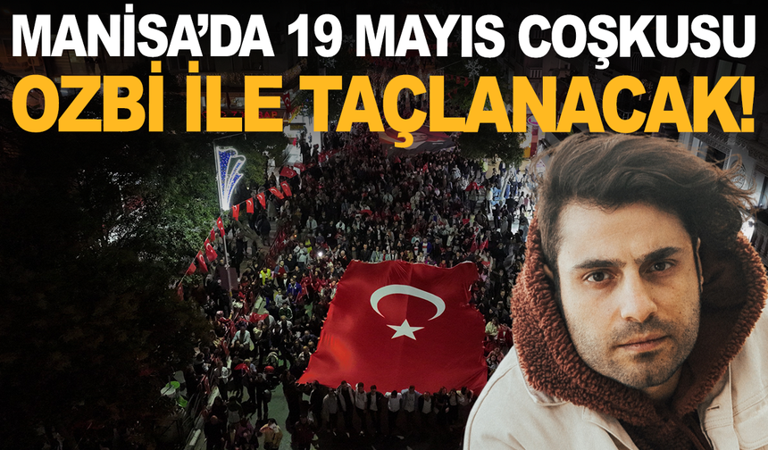 Manisa’da 19 Mayıs Coşkuyla Kutlanacak