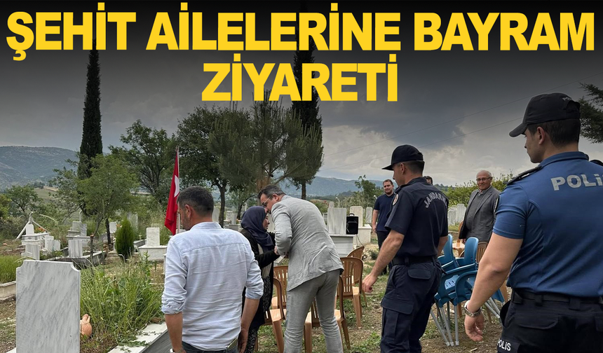 Şehit ailelerine bayram ziyareti