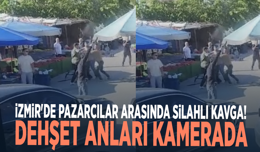 İzmir'de pazarcılar arasında silahlı kavga! Dehşet anları kamerada