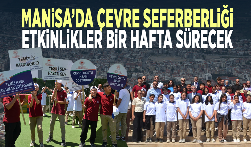 Manisa’da çevre seferberliği... Etkinlikler bir hafta sürecek