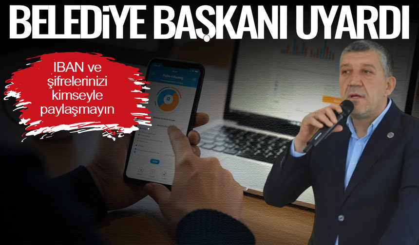 Başkan Taşlı'dan dolandırıcılık uyarısı: IBAN ve şifrelerinizi kimseyle paylaşmayın