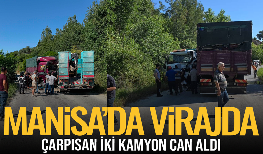 Manisada feci kaza: İki kamyon virajda çarpıştı, ölü ve yaralılar var