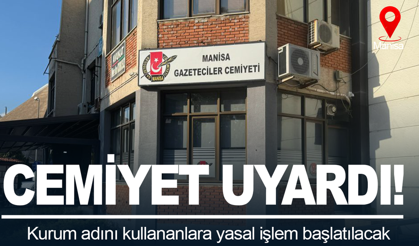 Manisa Gazeteciler Cemiyeti'nden isim hakkı uyarısı:Yasal işlem başlatacağız!