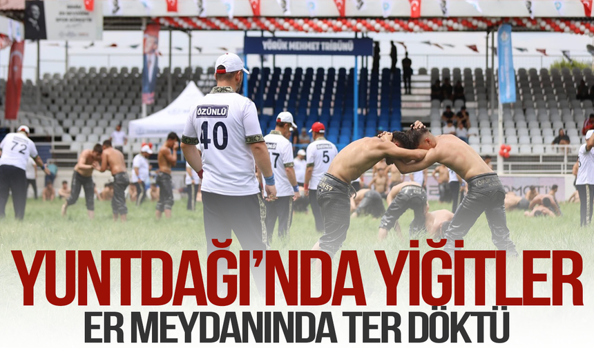 Yuntdağı Yağlı Güreşleri’nde Er Meydanı Heyecanı