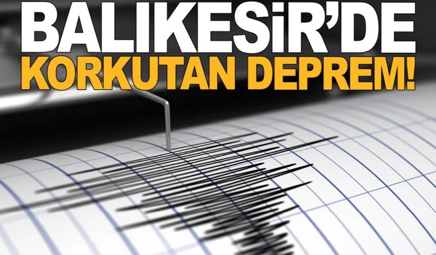 Balıkesir'de korkutan deprem