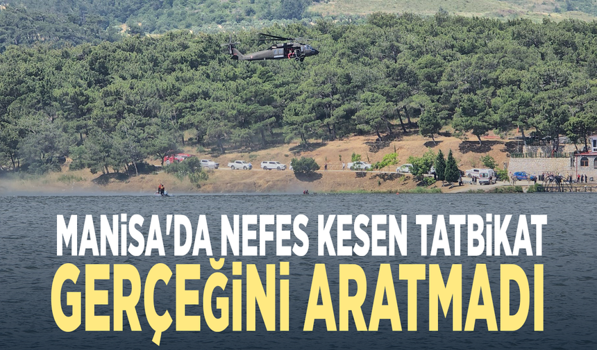 Manisa'da nefes kesen tatbikat.. Gerçeğini aratmadı