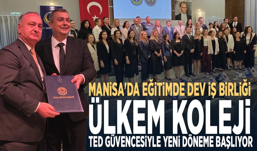 Manisa'da Eğitimde Dev İş Birliği: Ülkem Koleji, TED Güvencesiyle Yeni Döneme Başlıyor
