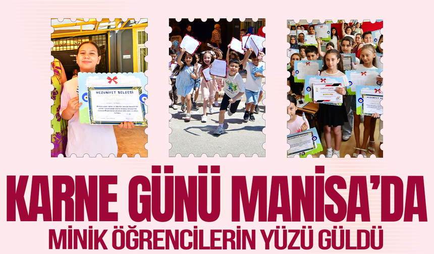 Manisa'da 268 bin öğrenci karne heyecanı yaşadı