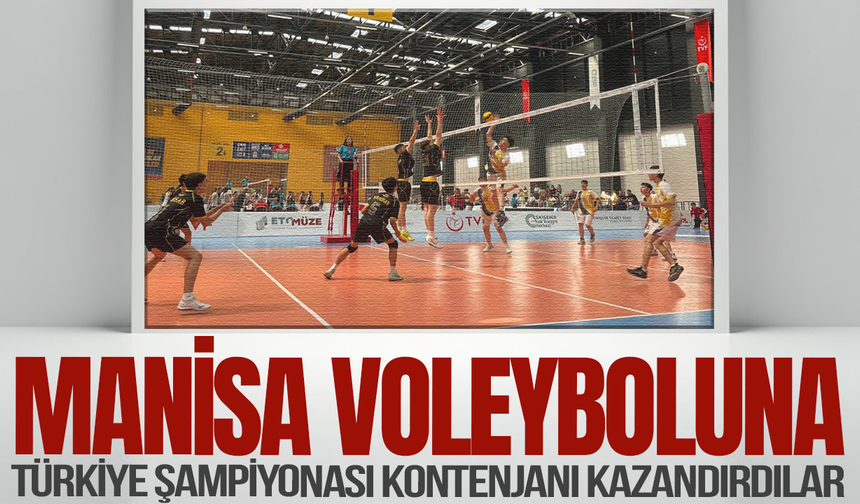 Genç voleybolcular Manisa'ya iki şampiyona hakkı getirdi