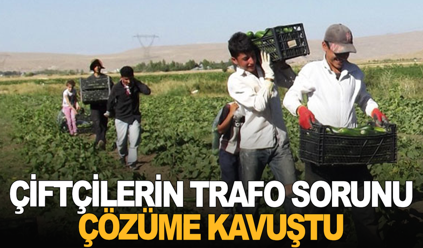 İlçe çiftçilerinin trafo sorunu çözüme kavuştu