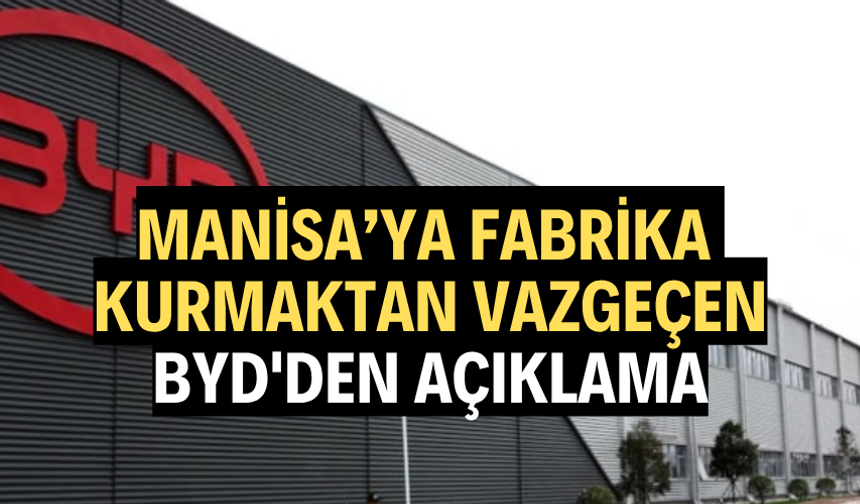 Manisa’ya Fabrika Kurma Planlarını Durduran BYD'den Açıklama