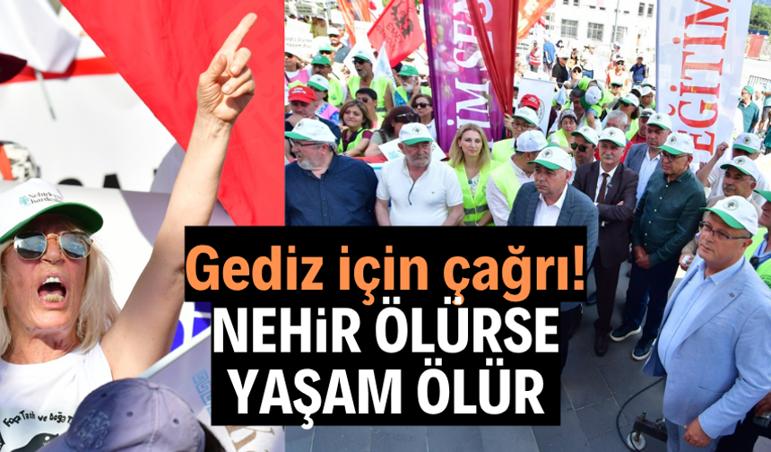 Gediz İçin çağrı: “Nehir Ölürse Yaşam Ölür”