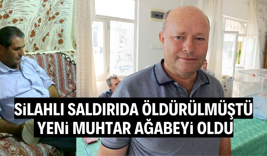 Silahlı saldırıda ölen muhtarın yerine ağabeyi muhtar seçildi