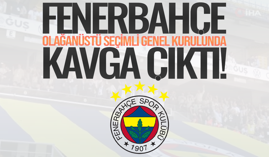 Fenerbahçe olağanüstü seçimli genel kurulunda tansiyon yine yükseldi
