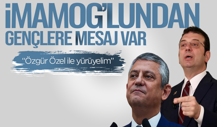 İmamoğlu’ndan gençlere çağrı: “Özgür Özel ile yürüyelim”