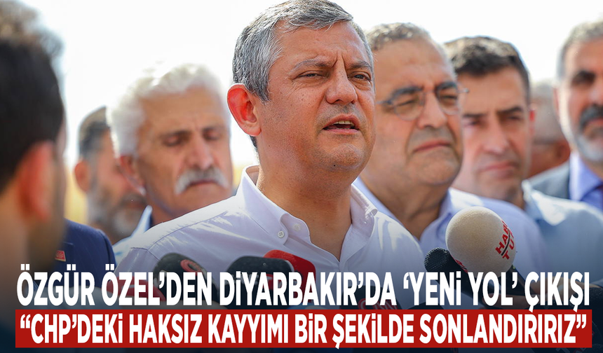 Özgür Özel’den Diyarbakır’da ‘yeni yol’ çıkışı: “CHP’deki haksız kayyımı bir şekilde sonlandırırız”