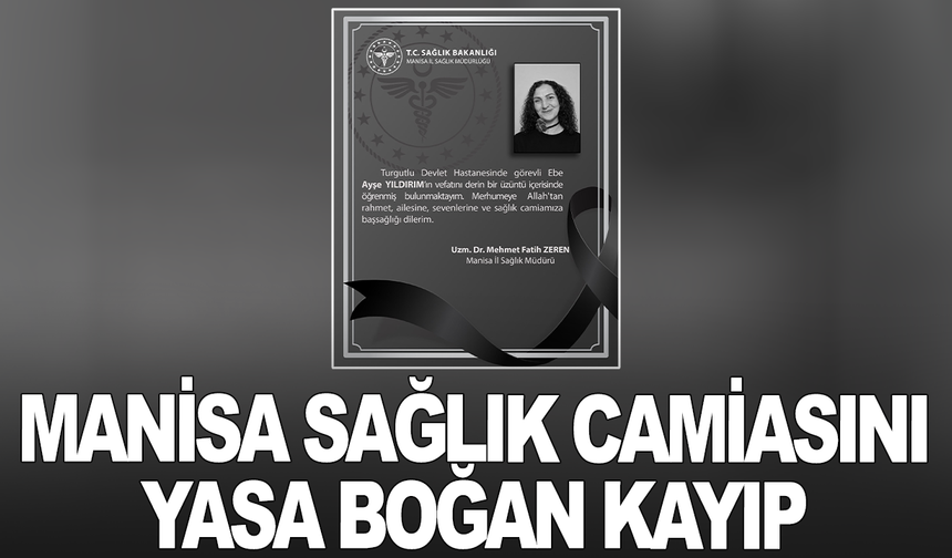 Manisa sağlık camiasını yasa boğan kayıp
