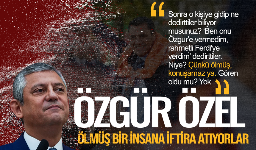 Özgür Özel'den dikkat çeken Ferdi Zeyrek açıklaması
