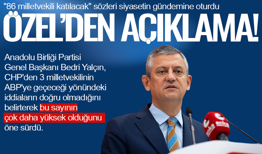 "86 milletvekili bize geçecek" iddiasına Özgür Özel'den yanıt