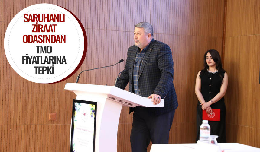 Saruhanlı Ziraat Odası'ndan TMO fiyatlarına tepki