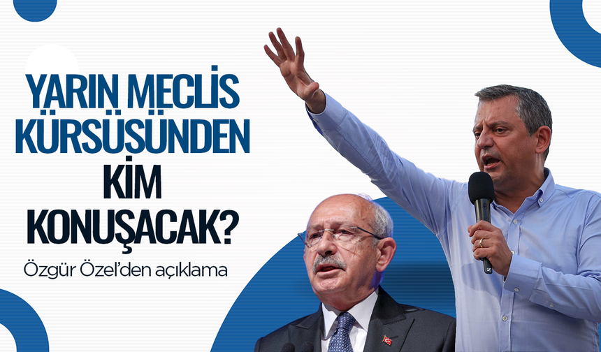 Salı günü Meclis kürsüsünde kim olacak? Özgür Özel'den çarpıcı açıklamalar...