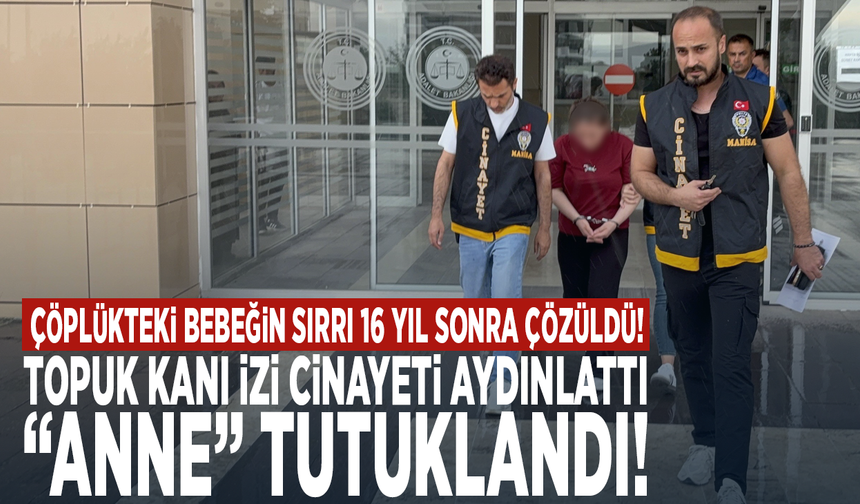 Çöplükteki bebeğin sırrı 16 yıl sonra çözüldü! Topuk kanı izi cinayeti aydınlattı: "Anne" tutuklandı