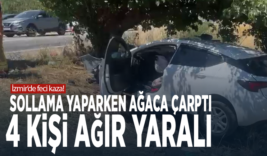 İzmir’de feci kaza! Sollama yaparken ağaca çarptı: 4 kişi ağır yaralı