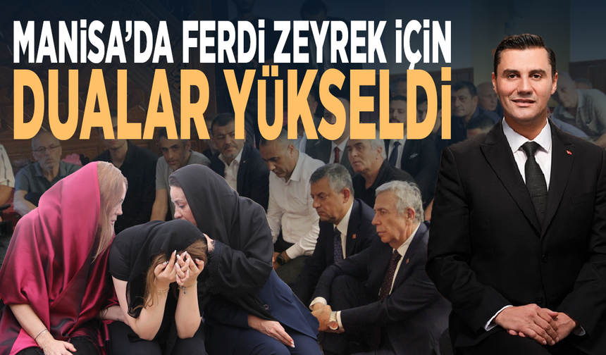Manisa’da Ferdi Zeyrek için dualar yükseldi