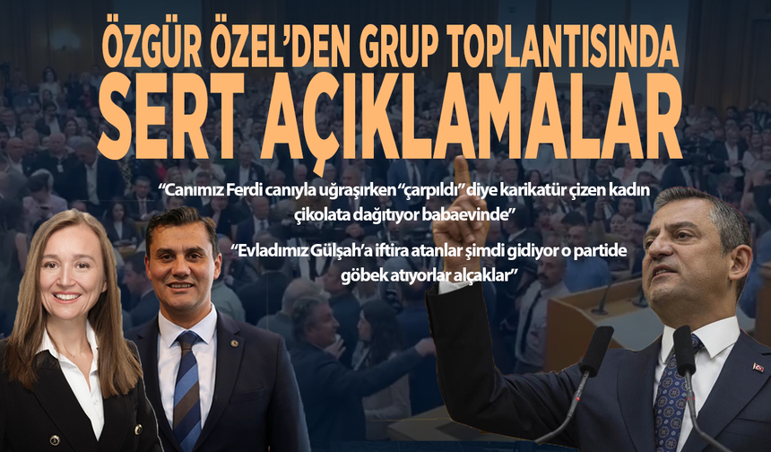 Özgür Özel'den sert açıklamalar
