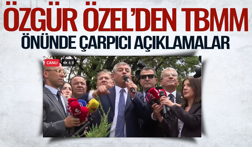 Özgür Özel TBMM önünde konuşuyor