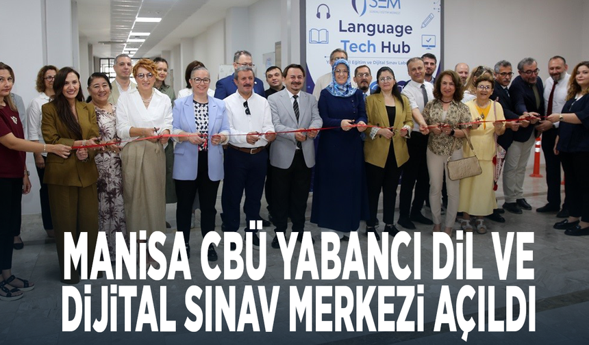 Manisa CBÜ Yabancı Dil ve Dijital Sınav Merkezi açıldı