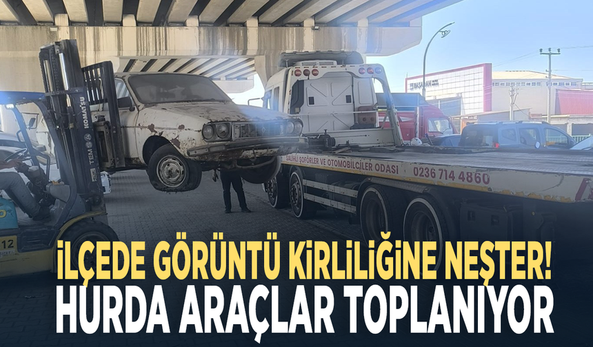 İlçede görüntü kirliliğine neşter! Hurda araçlar toplanıyor