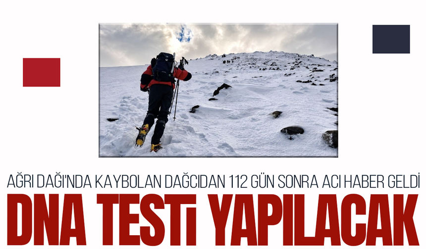 Ağrı Dağı'nda kaybolan dağcıdan 112 gün sonra acı haber