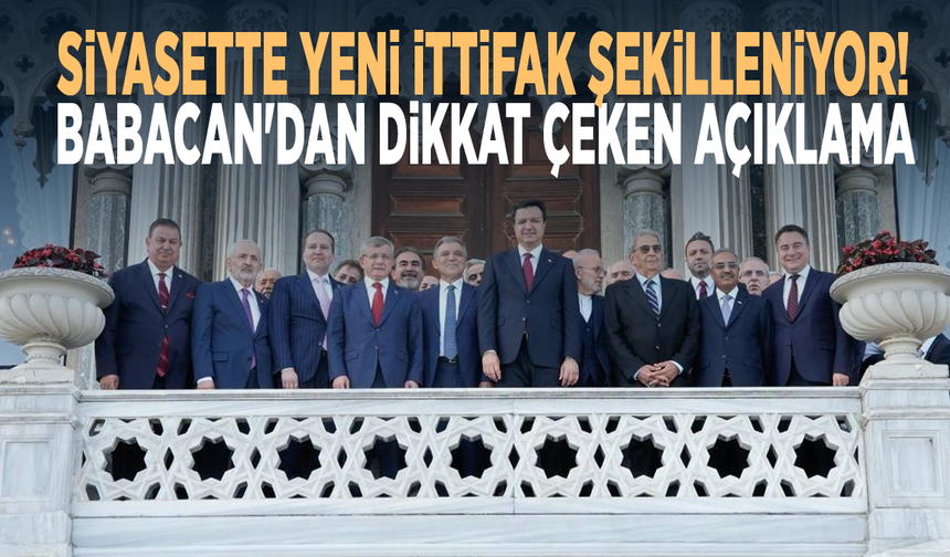 Siyasette yeni ittifak şekilleniyor! Babacan'dan dikkat çeken açıklama