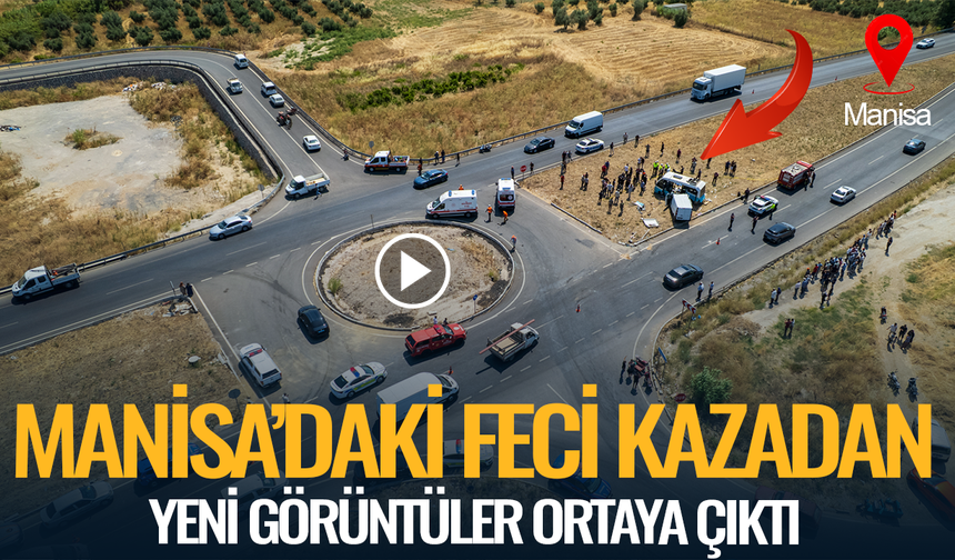 Manisa'daki kazadan şoke eden görüntüler