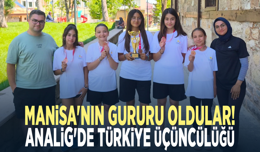 Manisa'nın gururu oldular! ANALİG'de Türkiye üçüncülüğü