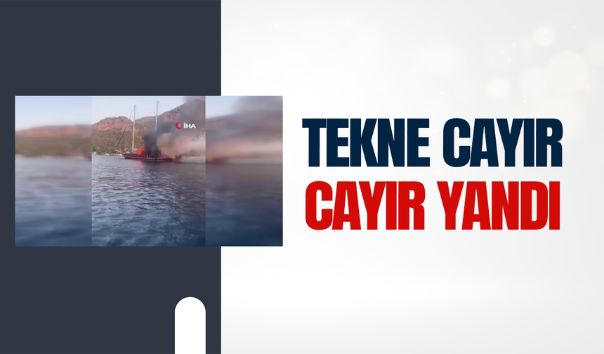 Göcek’te tekne yangını
