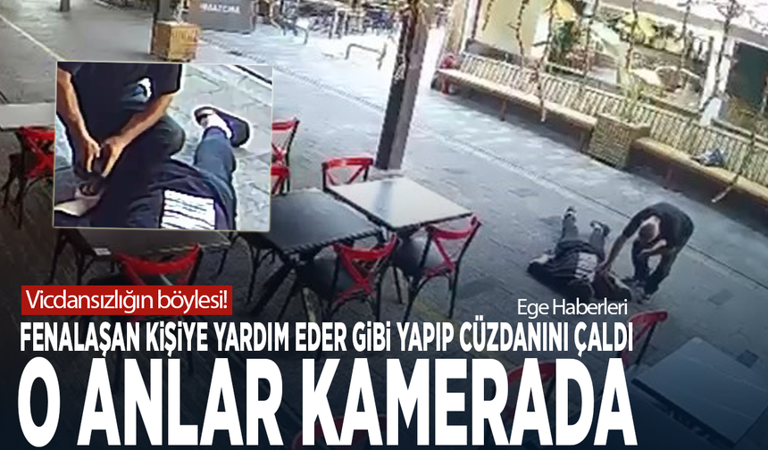 Vicdansızlığın böylesi! Fenalaşan kişiye yardım eder gibi yapıp cüzdanını çaldı... O anlar kamerada