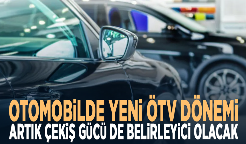 Otomobilde yeni ÖTV dönemi... Artık çekiş gücü de belirleyici olacak