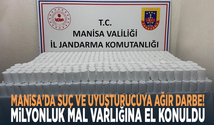 Manisa'da suç ve uyuşturucuya ağır darbe! Milyonluk mal varlığına el konuldu