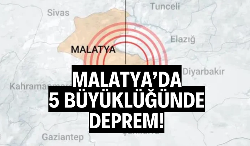 Malatya'da 5 büyüklüğünde deprem