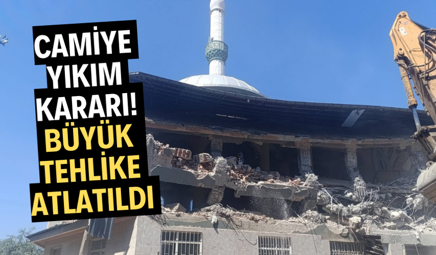 Camiye yıkım kararı! Büyük tehlike atlatıldı