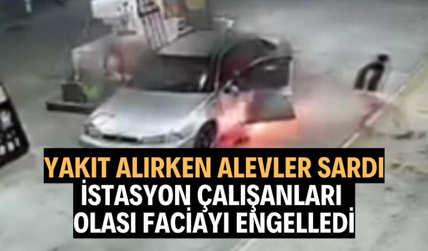 Yakıt almaya geldi, aracı alev topuna döndü