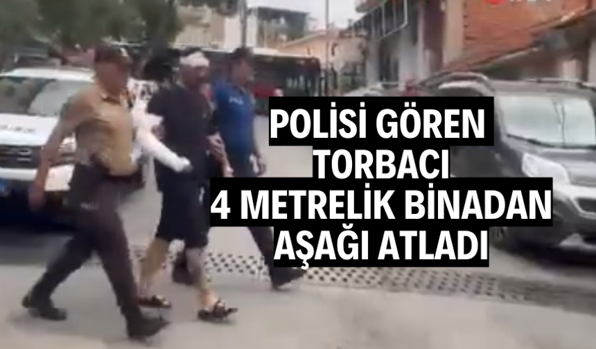 Polisi gören torbacı, 4 metrelik binadan aşağı atladı