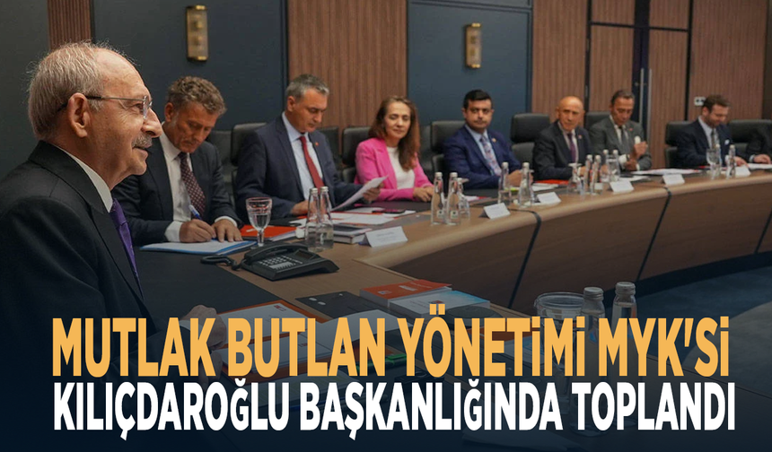 Mutlak butlan yönetimi MYK'si Kılıçdaroğlu başkanlığında toplandı