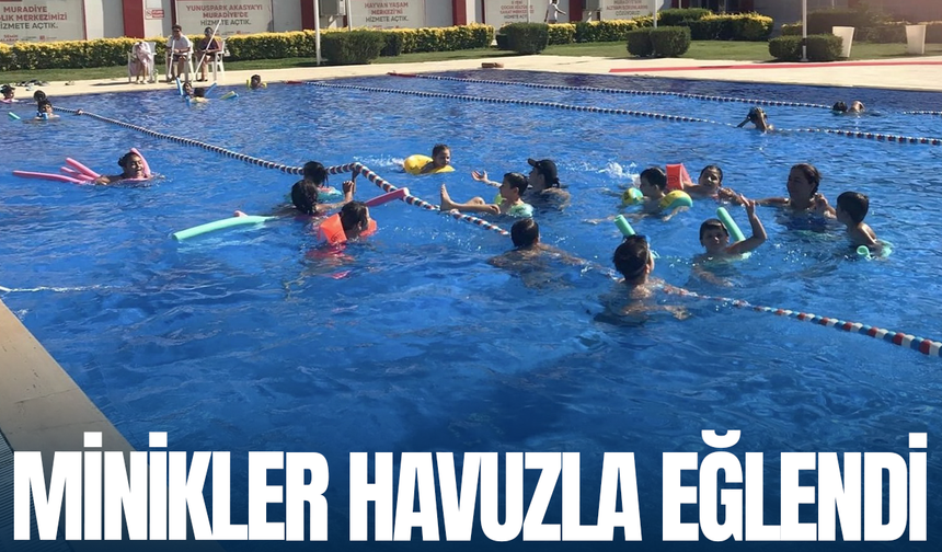 Merkez Efendi’nin minikleri havuzla buluştu